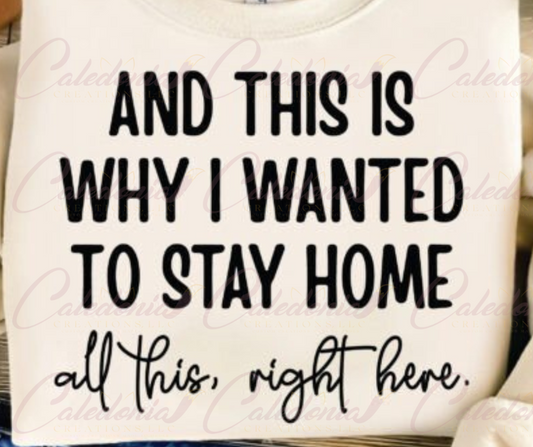"This is Why I Wanted to Stay Home" T-Shirt