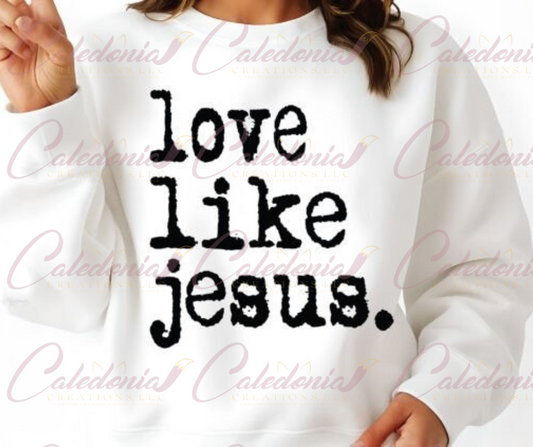 "Love Like Jesus" Shirt