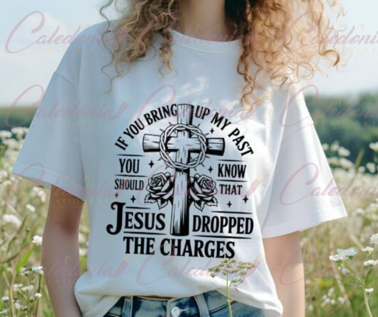 "Jesus Dropped the Charges" T-Shirt