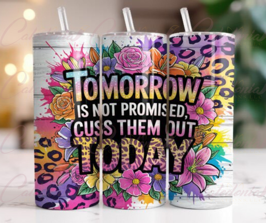 "Cuss Them Out Today" Tumbler