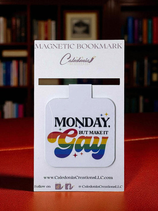 "Monday, but Make It Gay" Magnetic Bookmark